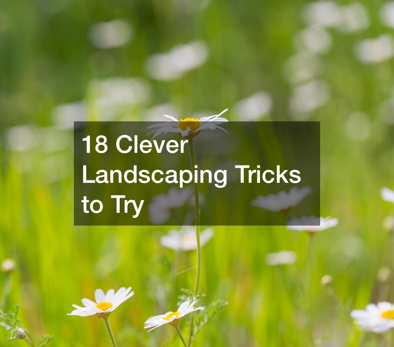 18 Clever Landscaping Tricks to Try