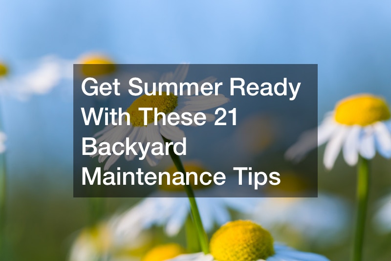 Get Summer Ready With These 21 Backyard Maintenance Tips