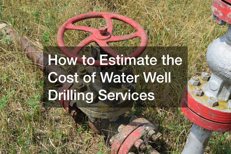 How to Estimate the Cost of Water Well Drilling Services