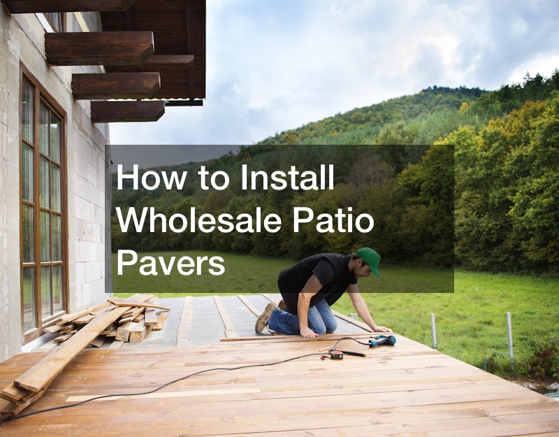 How to Install Wholesale Patio Pavers