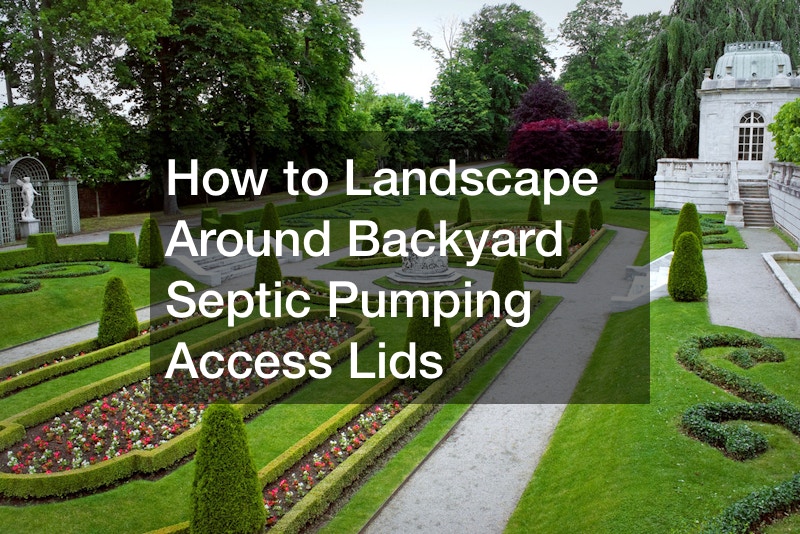 How to Landscape Around Backyard Septic Pumping Access Lids