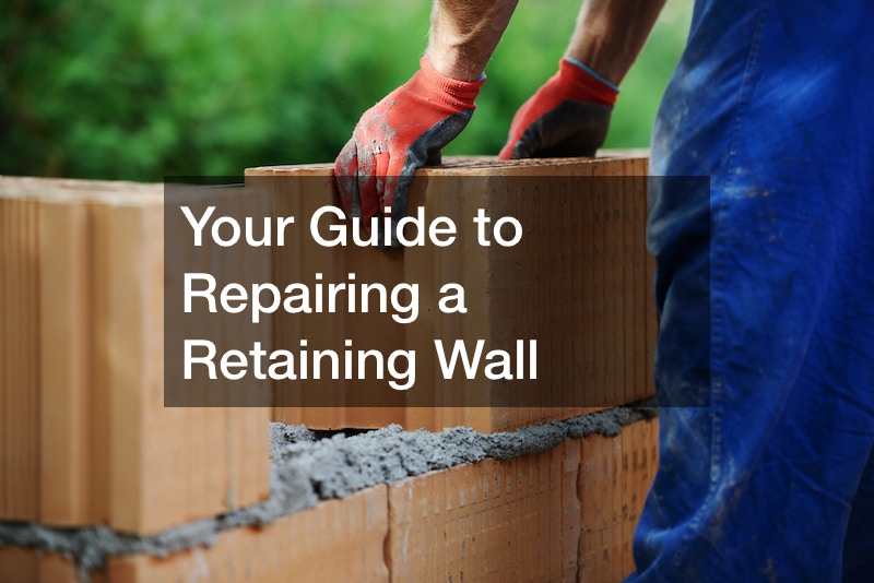 Your Guide to Repairing a Retaining Wall