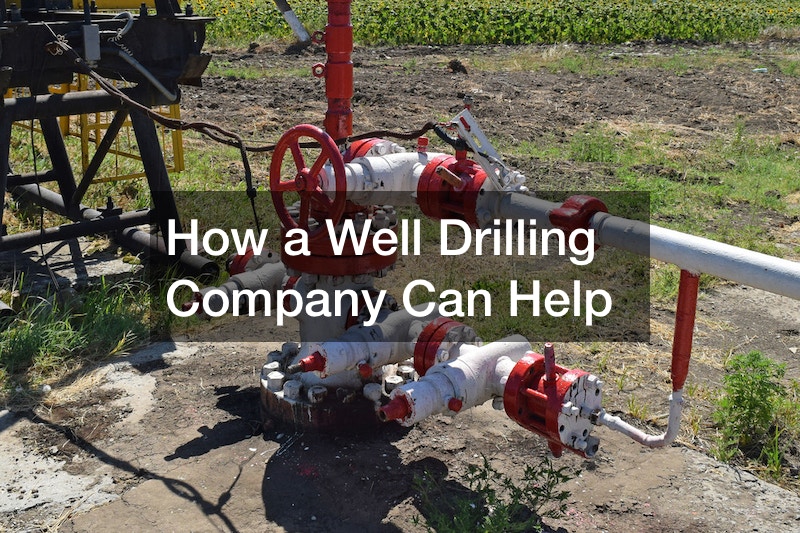 How a Well Drilling Company Can Help