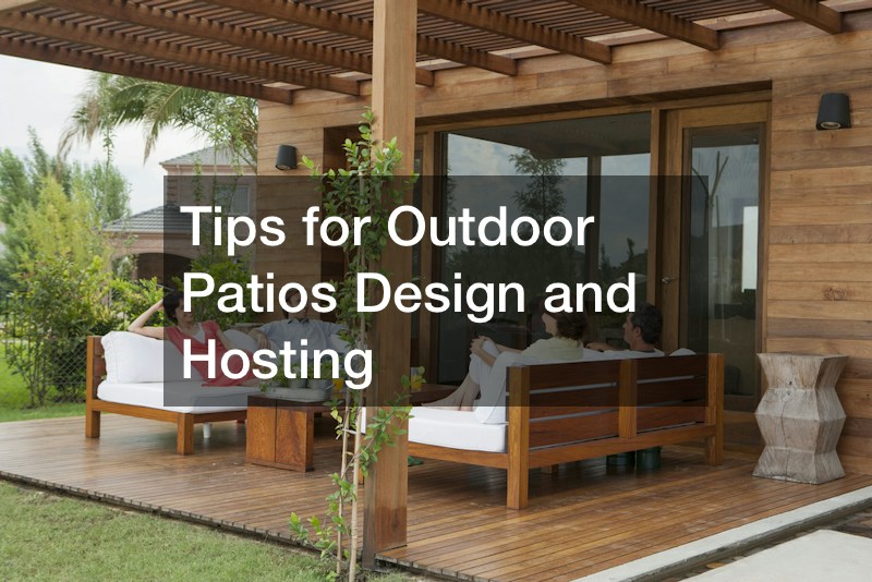 Tips for Outdoor Patios Design and Hosting