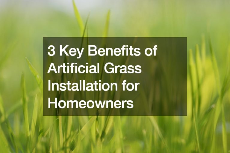 3 Key Benefits of Artificial Grass Installation for Homeowners