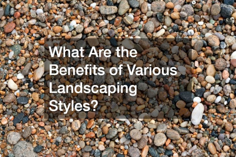 What Are the Benefits of Various Landscaping Styles?