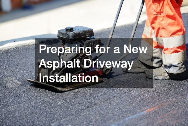Preparing for a New Asphalt Driveway Installation