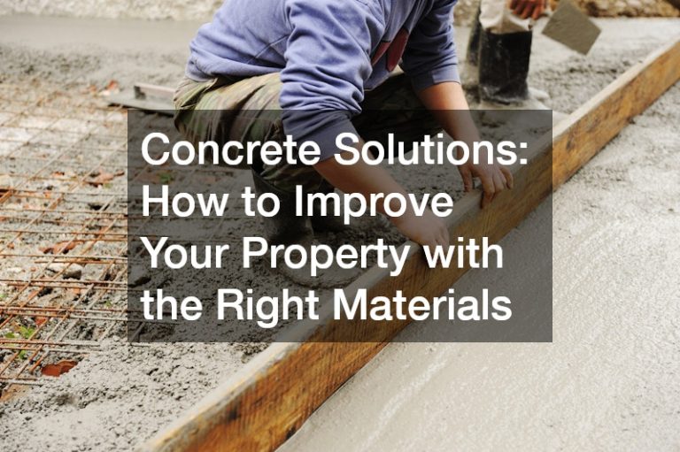 Concrete Solutions How to Improve Your Property with the Right Materials