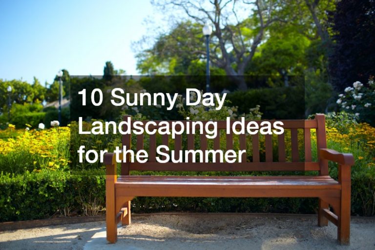 10 Sunny Day Landscaping Ideas for the Summer