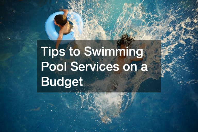 Tips to Swimming Pool Services on a Budget