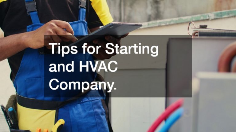 Tips for Starting and HVAC Company.